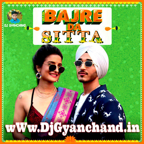 Bajre Da Sitta - Rashmeet Kaur, Deep Kalsi ( New GMS Bass Remix Song ) Dj Gyanchand